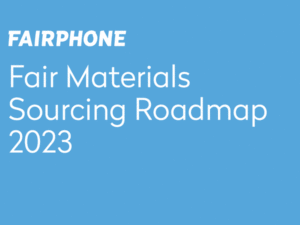 fair-materials-sourcing-roadmap-fairphone